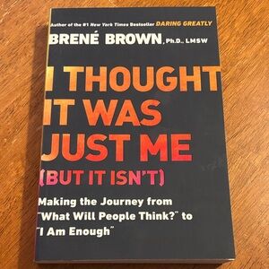 I Thought It Was Just Me Book by Brené Brown